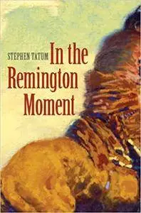 In the Remington Moment