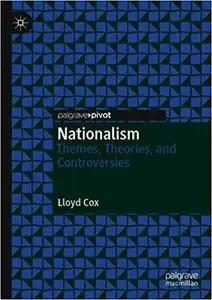 Nationalism: Themes, Theories, and Controversies