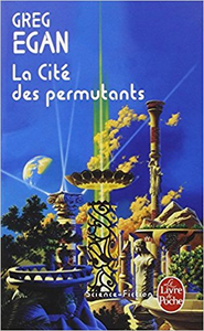 La Cité des permutants - Greg Egan