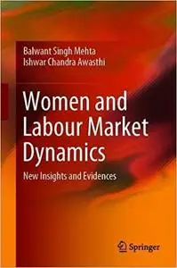 Women and Labour Market Dynamics: New Insights and Evidences