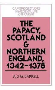 The Papacy, Scotland and Northern England, 1342-1378