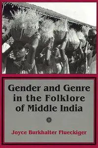 «Gender and Genre in the Folklore of Middle India» by Joyce Burkhalter Flueckiger