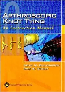 Arthroscopic Knot Tying: An Instruction Manual (repost)