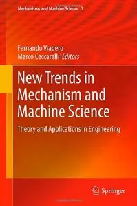 New Trends in Mechanism and Machine Science: Theory and Applications in Engineering (repost)