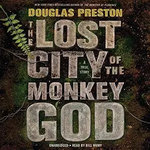 The Lost City of the Monkey God: A True Story [Audiobook]