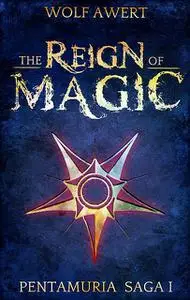 «The Reign of Magic» by Wolf Awert