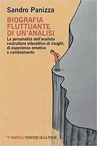 Biografia fluttuante di un'analisi. La personalità dell’analista costruttore interattivo di insight, di esperienza emotiva e ca