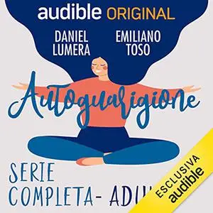 «Autoguarigione» by Daniel Lumera, Emiliano Toso