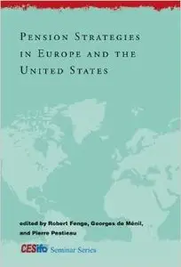 Pension Strategies in Europe and the United States (CESifo Seminar Series) by Robert Fenge