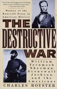 The Destructive War: William Tecumseh Sherman, Stonewall Jackson, and the Americans (repost)
