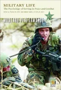 Military Life: The Psychology of Serving in Peace and Combat (4 Volume Set)