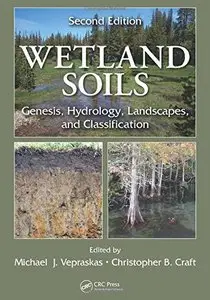 Wetland Soils: Genesis, Hydrology, Landscapes, and Classification, Second Edition