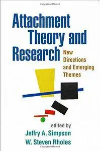 Attachment Theory and Research: New Directions and Emerging Themes
