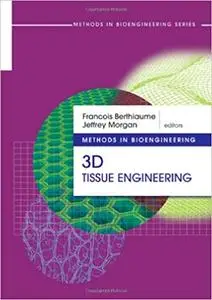 Methods in Bioengineering: 3d Tissue Engineering