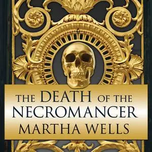 «The Death of the Necromancer» by Martha Wells