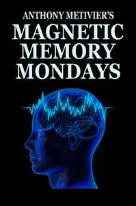 Magnetic Memory Mondays Newsletter