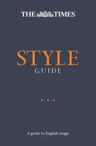 The Times Style Guide: A guide to English usage