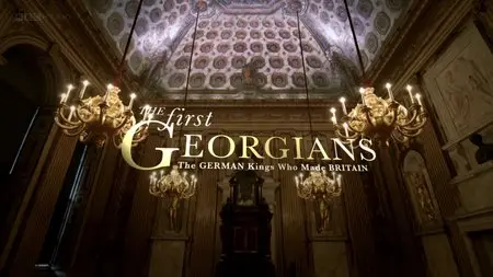 The First Georgians: The German Kings Who Made Britain: S01E01 (2014)