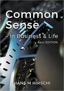 Common Sense - In Business & in Life