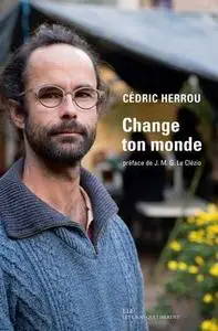 Cédric Herrou, "Change ton monde"