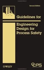 Guidelines for Engineering Design for Process Safety (2nd edition) [Repost]