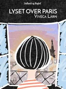 «Lyset over Paris» by Viveca Lärn