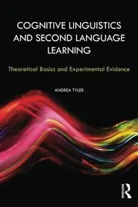 Cognitive Linguistics and Second Language Learning: Theoretical Basics and Experimental Evidence (repost)