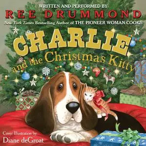 «Charlie and the Christmas Kitty» by Ree Drummond