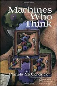 Machines Who Think: A Personal Inquiry into the History and Prospects of Artificial Intelligence Ed 2