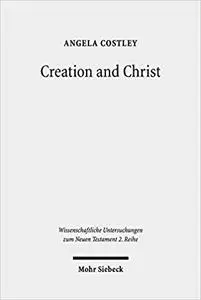 Creation and Christ: An Exploration of the Topic of Creation in the Epistle to the Hebrews