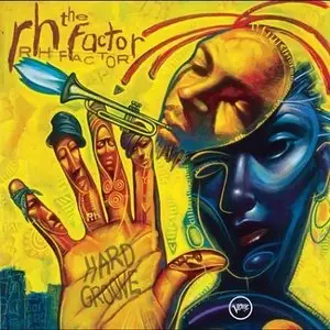 The RH Factor - Hard Groove (2003) [Verve]