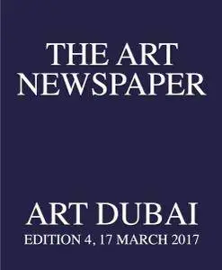 The Art Newspaper - Art Dubai, Edition 4, 17 March 2017