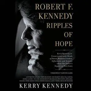 Robert F. Kennedy: Ripples of Hope [Audiobook]