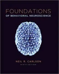 Foundations of Behavioral Neuroscience, 9th Edition (repost)