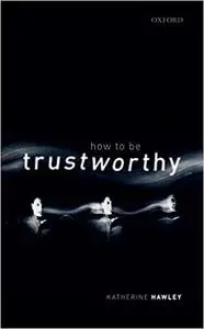 How To Be Trustworthy