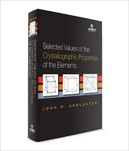 Selected Values of the Crystallographic Properties of the Elements