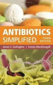 Antibiotics Simplified, 3rd Edition by Jason C. Gallagher, Conan MacDougall [Repost]