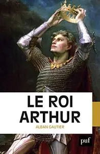 Le roi Arthur (Biographies)