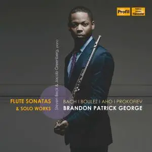 Brandon Patrick George - J.S. Bach, Boulez, Aho & Prokofiev - Flute Sonatas & Solo Works (2020) [Official Digital Download]