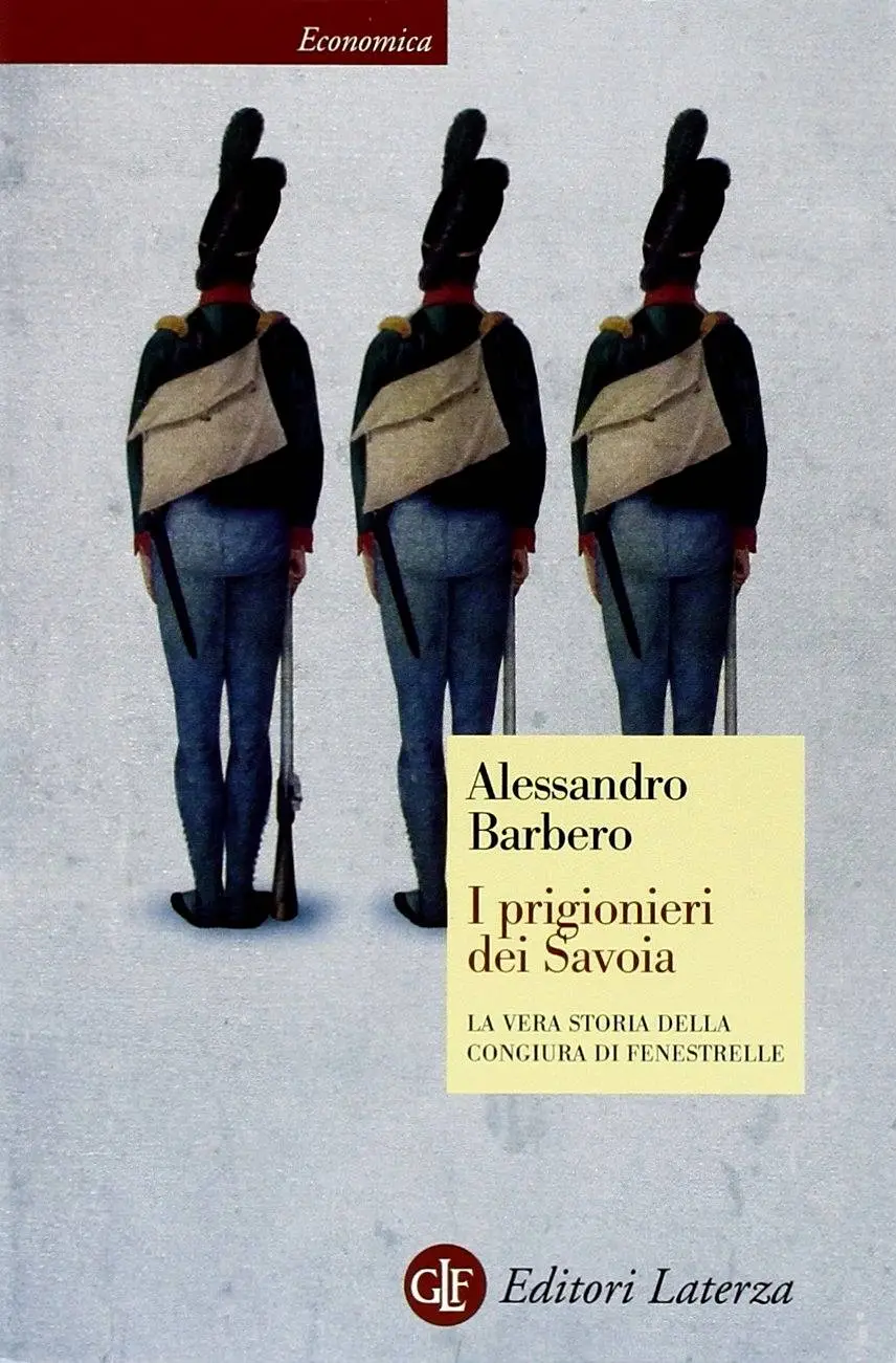 Alessandro Barbero, "I prigionieri dei Savoia: La vera storia della congiura di Fenestrelle"