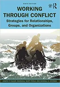 Working Through Conflict: Strategies for Relationships, Groups, and Organizations, 9th edition