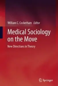 Medical Sociology on the Move: New Directions in Theory [Repost]
