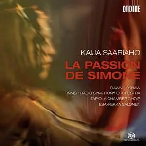 Dawn Upshaw, Esa-Pekka Salonen - Kaija Saariaho: La Passion de Simone (2013) (Repost)