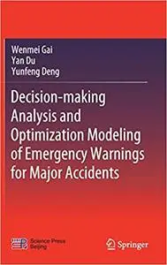 Decision-making Analysis and Optimization Modeling of Emergency Warnings for Major Accidents