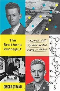 The Brothers Vonnegut: Science and Fiction in the House of Magic (Repost)