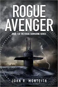 Rogue Avenger: Volume 1 (Rogue Submarine)