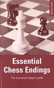 Essential Chess Endings: The Tournament Player's Guide (Repost)