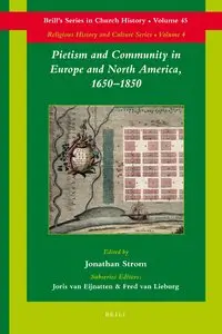 Pietism and Community in Europe and North America, 1650-1850 (Repost)