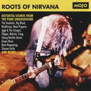 Various - Mojo Presents: Roots Of Nirvana (2011) RE-UPPED