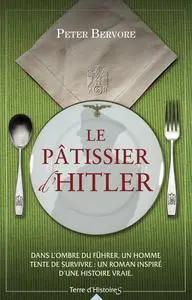 Le pâtissier d'Hitler - Peter Bervore